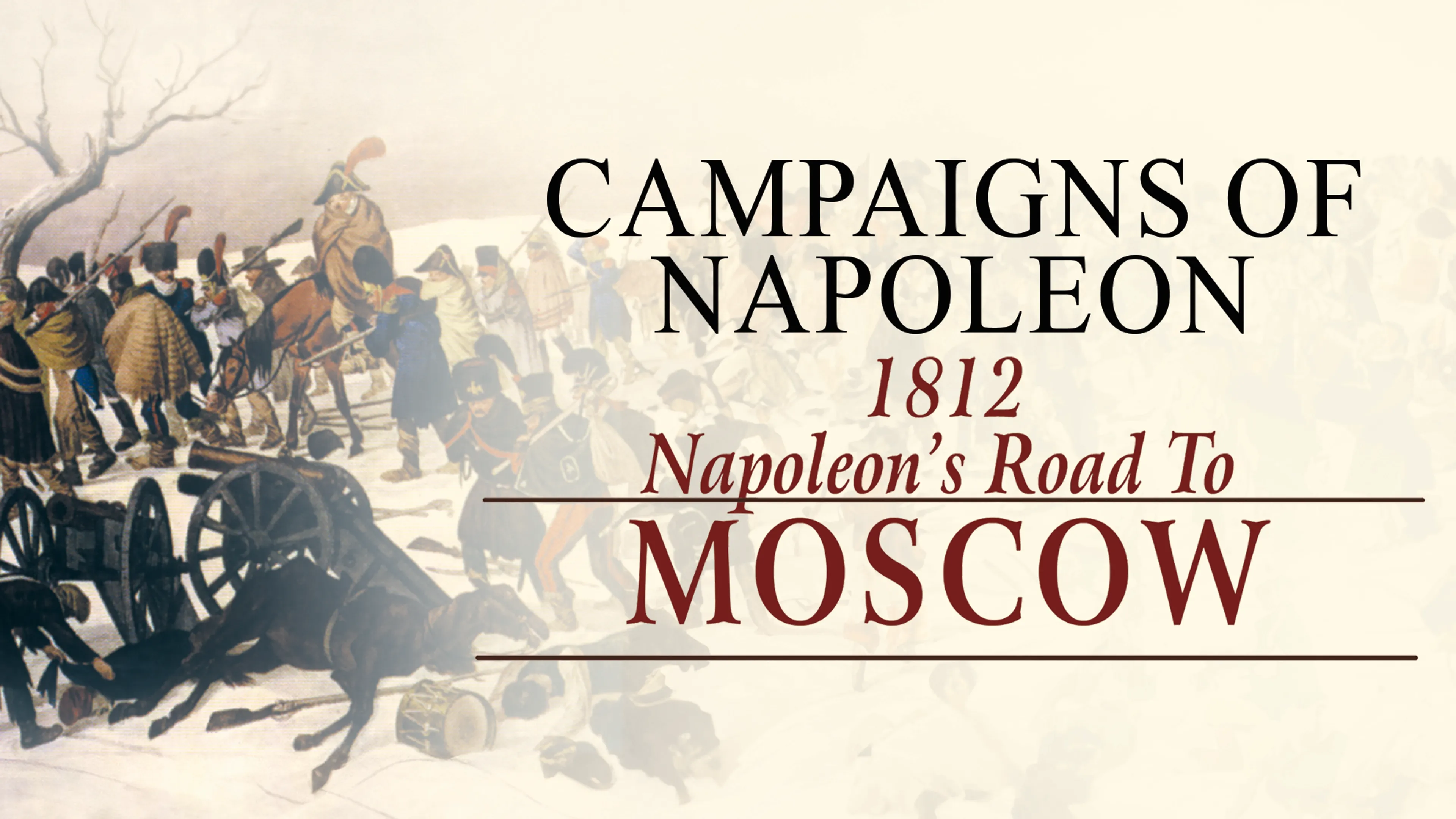 Campaigns of Napoleon: 1812 Napoleon's Road to Moscow poster